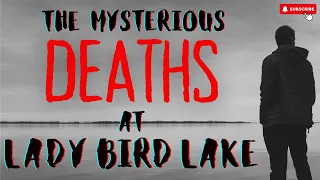 TRUE CRIME | THE MYSTERIOUS DEATHS AT LADY BIRD LAKE | Feat @AsTheRavenDreams  #truecrime #unsolved