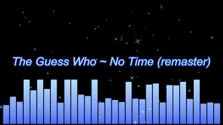 The Guess Who ~ No Time (remaster)
