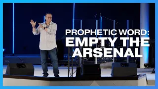 Prophetic Word: Empty the Arsenal | Tim Sheets