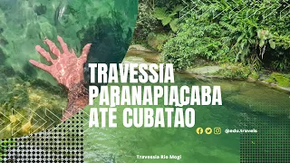 NÃO FAÇA A TRAVESSIA RIO MOGI SEM VER ESSE VIDEO - 6 horas de trilha, Paranapiacaba ate cubatão