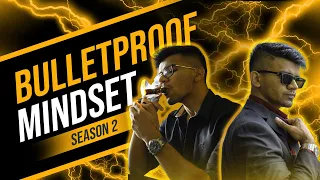 BULLETPROOF MINDSET S2 : EPISODE 2