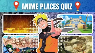 Can you guess the Anime Place? ANIME QUIZ | Anime places