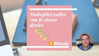 Bitcoin: Come creare molteplici wallet con lo stesso dispositivo hardware