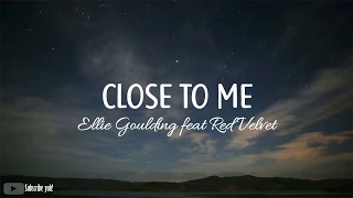 Ellie Goulding x Diplo x Red Velvet - Close To Me Lyrics Video
