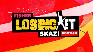 Fisher - Losing it (SKAZI Bootleg)