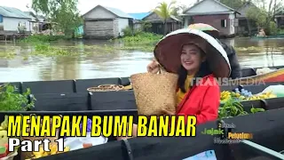 MENAPAKI BUMI BANJAR | JEJAK PETUALANG (01/07/23) Part 1