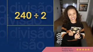 O que fazer quando sobra zero na divisão? - “240/2" "240:2"  "240 dividido por 2" “240÷2”