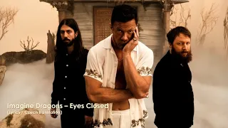 Imagine Dragons – Eyes Closed (Lyrics / CZ překlad)