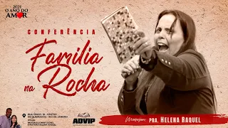 Conferência Família na Rocha - Pra. Helena Raquel