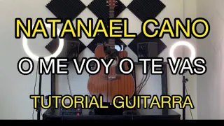 O ME VOY O TE VAS | Natanael Cano | TUTORIAL GUITARRA | Acordes | Tabs | Alfonso Serrano