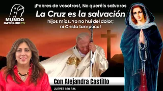 ¡Pobres de vosotros! No queréis salvaros. La Cruz es la salvación, hijos míos, Yo no hui del dolor