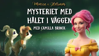 Bok 1: Mysteriet med Hålet i Väggen - Musse & Helium - Dramatiserad Ljudbok