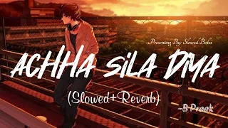 Achha Sila Diya(Slowed+Reverb) Lofi |      B Praak | Full song | Slowed Boba |