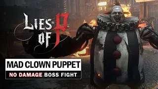 Lies of P - Mad Clown Puppet Boss Fight (No Damage)