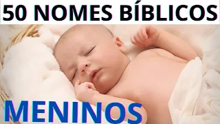 50 NOMES PARA MENINOS BÍBLICOS