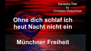 Ohne dich schlaf ich heut Nacht nicht ein - Münchner Freiheit - Karaoke