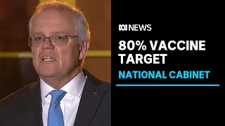 Morrison says lockdowns to end once 80 per cent of people are vaccinated against COVID-19 | ABC News