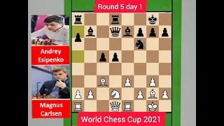 MAGNUS FACES AGAIN ANOTHER HARD FOE!!! Carlsen vs Andrey Esipenko || Rd 5 day 1 World Chess Cup 2021