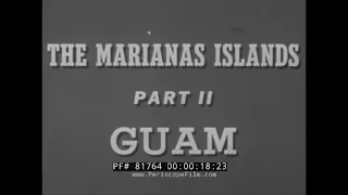 1944 WAR DEPARTMENT FILM   WWII    MARIANA ISLANDS CAMPAIGN PT 2: LIBERATION OF GUAM    81764