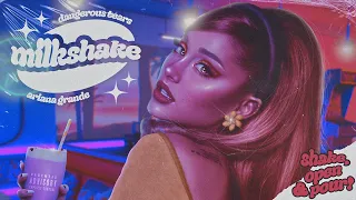 Ariana Grande - milkshake (everyday remix) I DangerousTears