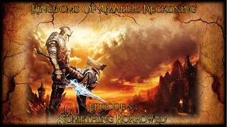 Kingdoms Of Amalur: Reckoning Episode 83 - Something Borrowed