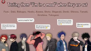 MHA Boy's when you text them "I'm in a mood" while they are out (NSFW) || MHA x yn | Texting story~