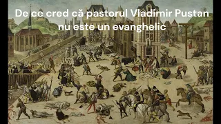 De ce cred că pastorul Vladimir Pustan nu este un credincios evanghelic