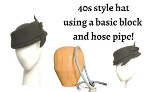 Blocking a 40s style percher hat with basic hat block and hosepipe