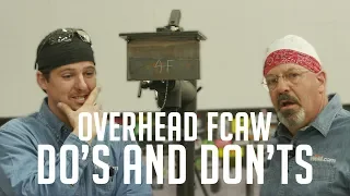 4F Dual Shield Overhead FCAW - Do's and Don'ts