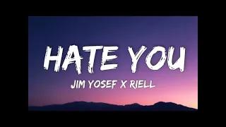 Jim Yosef, RIELL- Hate you (lyrics)