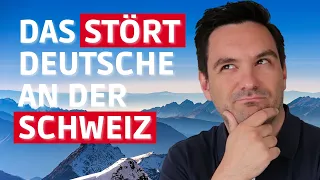 Das stört Deutsche an der Schweiz 🇩🇪😟 | Auswanderluchs