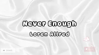 NEVER ENOUGH - Loren Allred (The Greatest Showman) Lyric Video