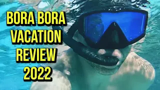 Bora Bora Vacation Review 2022