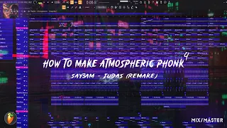 [FLP]HOW TO MAKE ATMOSPHERIC PHONK | SAY3AM - JUDAS (Remake)