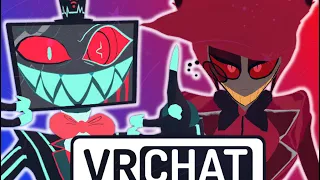 ALASTOR ANNOYS VOX IN VRCHAT