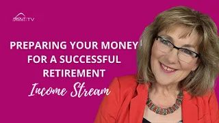 Best ideas to prepare your money for a successful retirement income stream
