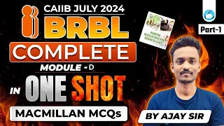 CAIIB JULY 2024 | BRBL Complete MODULE D IN ONE SHOT Macmillan MCQs | Part-1 | By Ajay Sir