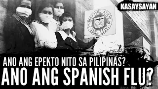 Ano ang Epekto ng Spanish Flu sa Pilipinas? | Kasaysayan Ngayon