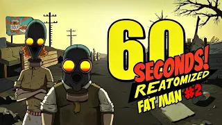 60 Seconds! Reatomized - Fat Man #2 [No Commentary]