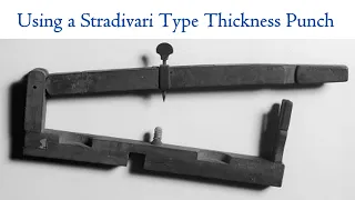 Using a Stradivari Type Thickness Punch - Cremona Revival Demonstration