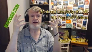6LACK - Prblms : Bankrupt Creativity #1,245 My Reaction Videos