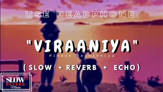 VIRAANIYA [slow+reverb+echo] : Namaste London (2007) - Himesh Reshammiya , Akshay Kumar , Katrina