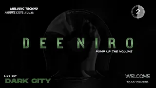 MELODIC TECHNO & PROGRESSIVE HOUSE - DEE NIRO - DARK CITY