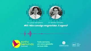 Podcast #01 Não consigo engravidar. E agora?