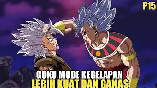 Goku Terlalu kuat‼️goku mengacaukan alam semesta dan ingin menghancurkan nya - P15