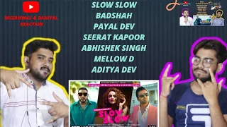 Slow Slow New Song 2021 | Payal Dev, Badshah, Seerat Kapoor | Muzammal & Daniyal Reaction | Pakistan