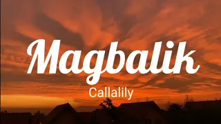 Callalily - Magbalik (Lyrics)