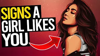 3 Top Signs a Girl Likes You!