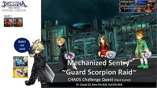 DFFOO GL (Mechanized Sentry ~Guard Scorpion Raid Challenge Quest CHAOS)   Cloud LD, Rem, Yuri