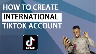 How To Create International TikTok Account From Any Country #tiktok